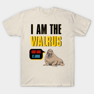 I Am The Walrus T-Shirt